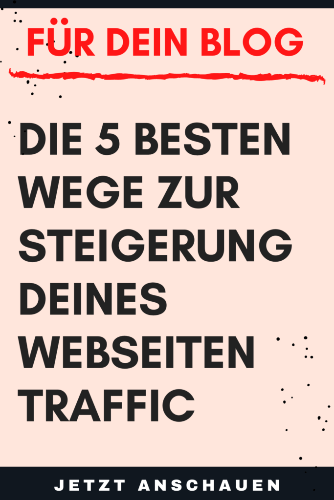 Die 5 besten Wege zur Steigerung deines Webseiten Traffic