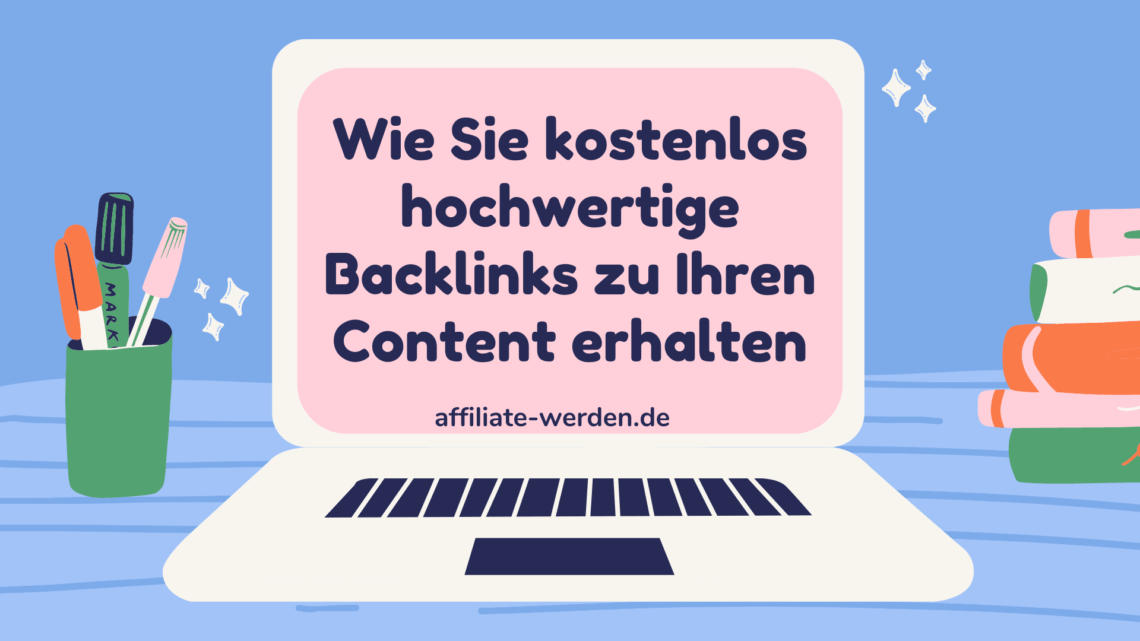 Wie Sie kostenlos hochwertige Backlinks zu Ihren Content oder Webseite erhalten